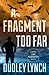 A Fragment Too Far (A Sheriff Luke McWhorter Mystery #1) by Dudley Lynch