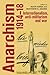 Anarchism, 1914-18: Internationalism, anti-militarism and war