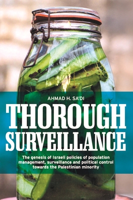 Thorough surveillance: The genesis of Israeli policies of population management, surveillance and political control towards the Palestinian minority