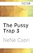 The Pussy Trap 3: Death by ...