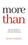 More Than: How to Be Bold and Balanced in Life and Business