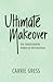 Ultimate Makeover-The Transforming Power of Motherhood