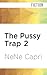 The Pussy Trap 2: The Kiss ...