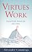 Virtues Work: Soar at Work. Soar at Life. Here's How.