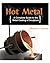 Hot Metal by Wayne Potratz Hot Metal by Wayne Potratz