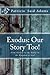 Exodus Our Story Too! by Patricia Said Adams
