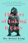 The Art of Taking It Easy: How to Cope with Bears, Traffic, and the Rest of Life's Stressors