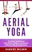 Aerial Yoga: Combine Tradit...