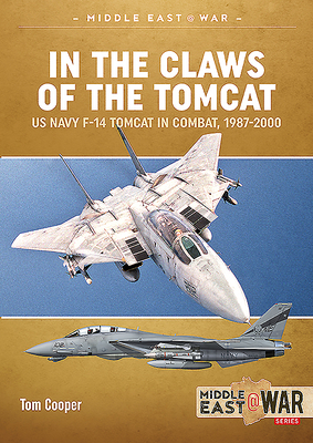 In the Claws of the Tomcat: US Navy F-14 Tomcat in Combat, 1987-2000 (Paperback)