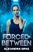 Forced in Between