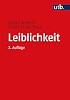 Leiblichkeit: Geschichte Und Aktualitat Eines Konzepts (Utb) (German Edition) Leiblichkeit: Geschichte Und Aktualitat Eines Konzepts (Utb) (German Edition)