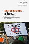 Antisemitismus in Europa: Fallbeispiele Eines Globalen Phanomens Im 21. Jahrhundert Antisemitismus in Europa: Fallbeispiele Eines Globalen Phanomens Im 21. Jahrhundert