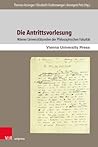 Die Antrittsvorlesung: Wiener Universitatsreden der Philosophischen Fakultat (German Edition)