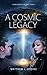 A Cosmic Legacy: From Earth...