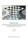 Estovest: Confini E Conflitti Fra Vicino Oriente E Mondo Greco-Romano (Centro Ricerche Di Documentazione Sull'antichita Classica Monografie, 46) (English and Italian Edition)