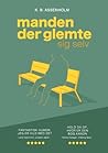 Manden der glemte sig selv by K.B. Assenholm