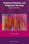 Religious Pluralism and Pragmatist Theology: Openness and Resistance