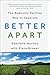 Better Apart: The Radically Positive Way to Separate – A Compassionate Guide to Mindful Divorce with Meditation, Yoga, and Legal Wisdom
