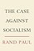 The Case Against Socialism