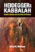 Heidegger and Kabbalah: Hid...