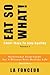 EAT SO WHAT! Smart Ways To Stay Healthy Volume 1