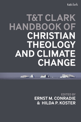 T&t Clark Handbook of Christian Theology and Climate Change (Hardcover)
