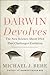 Darwin Devolves: The New Science About DNA That Challenges Evolution