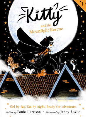 Kitty and the Moonlight Rescue: A Superhero Adventure about a Cat-Powered Girl Finding Bravery and Friendship for Children (Ages 6-10)