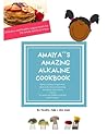 A'maiya's Amazing Alkaline Cookbook For Toddlers