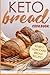Keto Bread Cookbook: 50 bes...