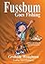 Fussbum Goes Fishing: A Sto...