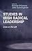 Studies in Irish radical leadership: Lives on the left