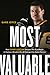 Most Valuable: How Sidney Crosby Became the Best Player in Hockey's Greatest Era and Changed the Game Forever