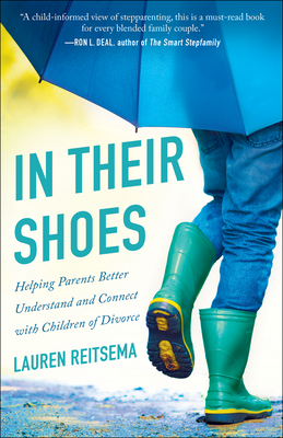 In Their Shoes: Helping Parents Better Understand and Connect with Children of Divorce (Paperback)