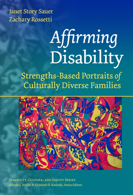 Affirming Disability: Strengths-Based Portraits of Culturally Diverse Families (Paperback)
