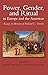 Power, Gender, and Ritual in Europe and the Americas by Peter Arnade
