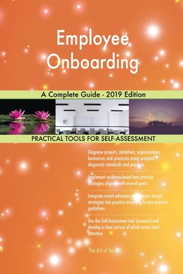 Employee Onboarding A Complete Guide - 2019 Edition (Paperback)