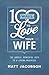 100 Ways to Love Your Wife by Matthew L. Jacobson
