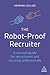 The Robot-Proof Recruiter: ...