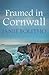 Framed in Cornwall (Rose Trevelyan #2)