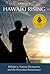 Hawaiki Rising: Hōkūle‘a, Nainoa Thompson, and the Hawaiian Renaissance