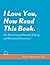 I Love You, Now Read This B...