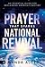 Prayer That Sparks National Revival: An Essential Guide for Reclaiming America's Destiny
