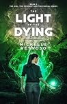 The Light of the Dying by Michelle Reynoso