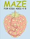 Mazes for Kids Ages 4-8: Maze Books for Kids 4-6, 6-8: Maze activity books for kids ages 4-8