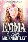 Emma & Little Mr. Knightley by Caylen McQueen