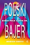 Polski bajer by Monika Borys