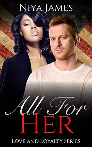 All For Her (Love and Loyalty, #1)
