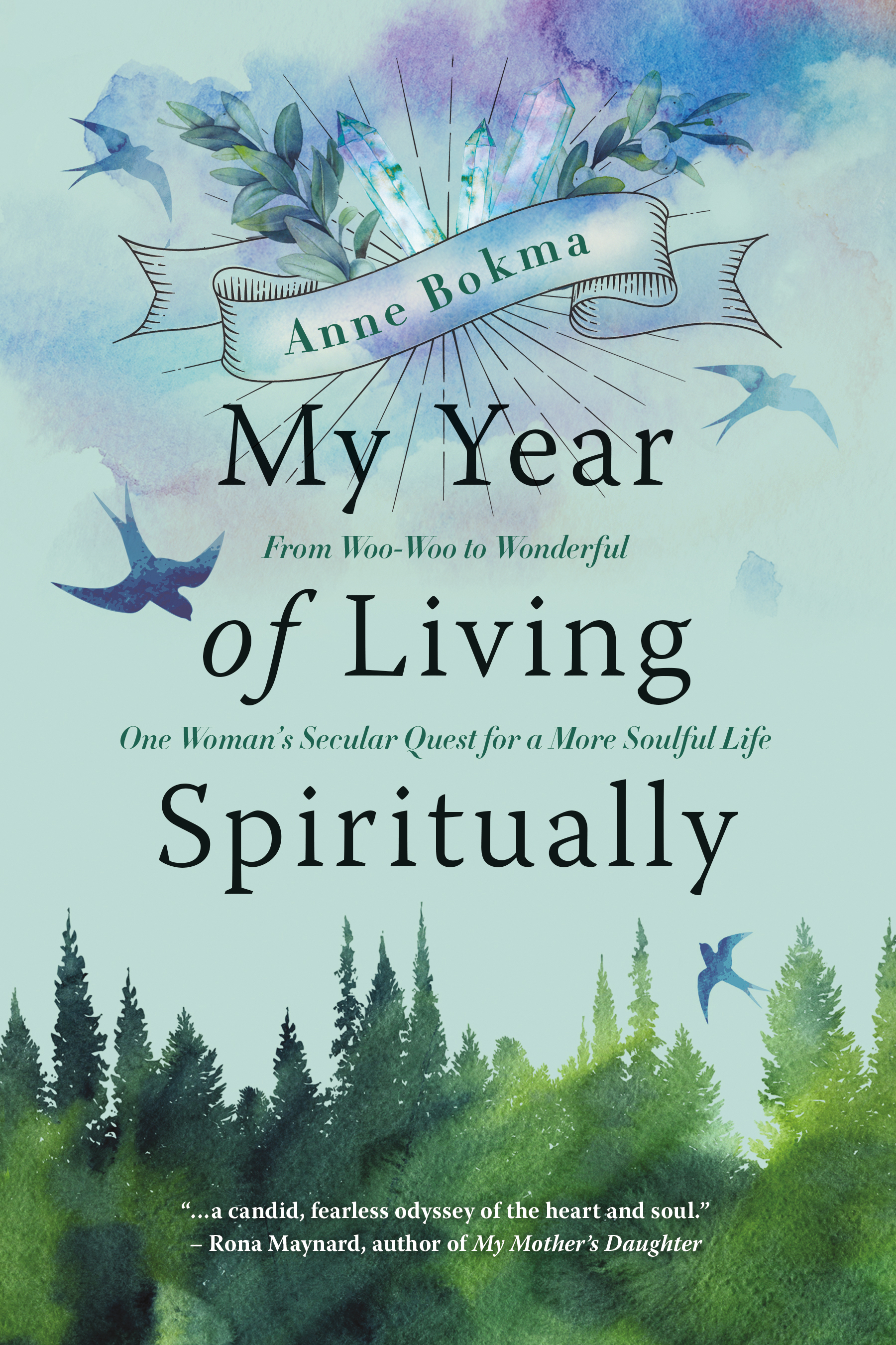 My Year of Living Spiritually: From Woo-Woo to Wonderful--One Woman’s Secular Quest for a More Soulful Life (Paperback)