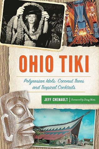 Ohio Tiki: Polynesian Idols, Coconut Trees and Tropical Cocktails